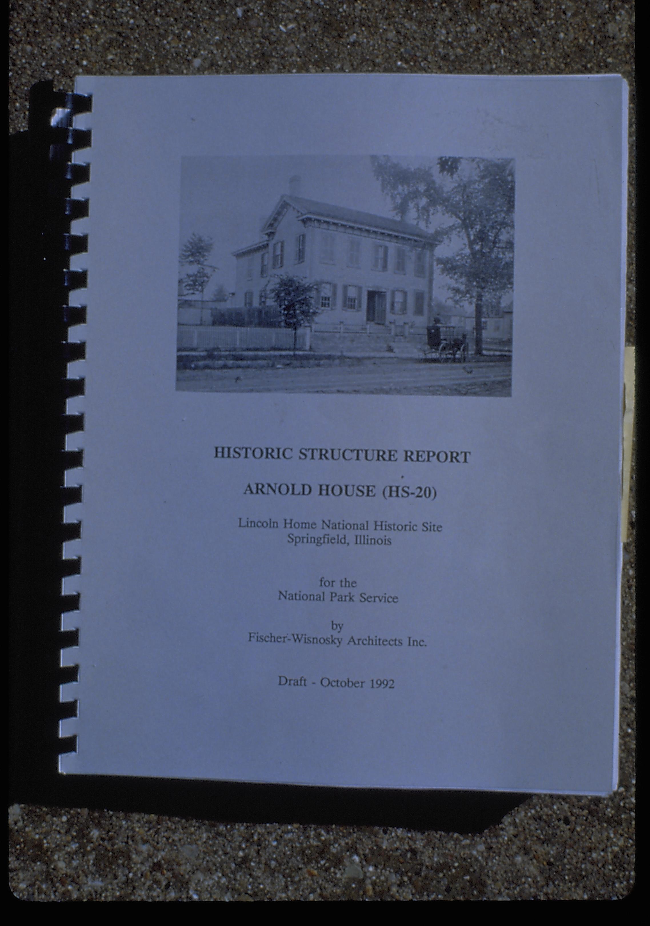 Historic Structure Report LIHO NHS- Arnold House, Historic Structure Report Arnold House, report